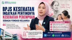 BPJS Kesehatan Ingatkan Pentingnya Kesehatan Perempuan sebagai Pilar Keluarga