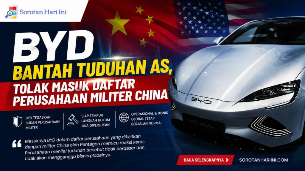 BYD Bantah Tuduhan AS, Tolak Masuk Daftar Perusahaan Militer China
