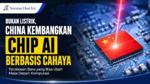 Bukan Listrik, China Kembangkan Chip AI Berbasis Cahaya