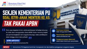 Sekjen Kementerian PU Tegaskan Istri dan Anak Menteri ke AS Tidak Menggunakan Dana APBN
