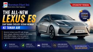 The All-New Lexus ES Bersiap Membawa Evolusi Sedan Mewah dengan Sentuhan Elektrifikasi Modern