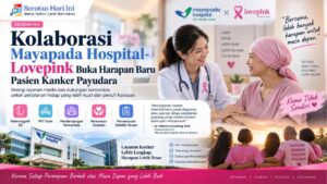 Kolaborasi Mayapada Hospital-Lovepink Buka Harapan Baru Pasien Kanker Payudara
