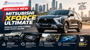 Menguji-New-itsubishi-Xforce-Ultimate-SUV-Bensin-dengan-Performa-dan-Kenyamanan-Seimbang