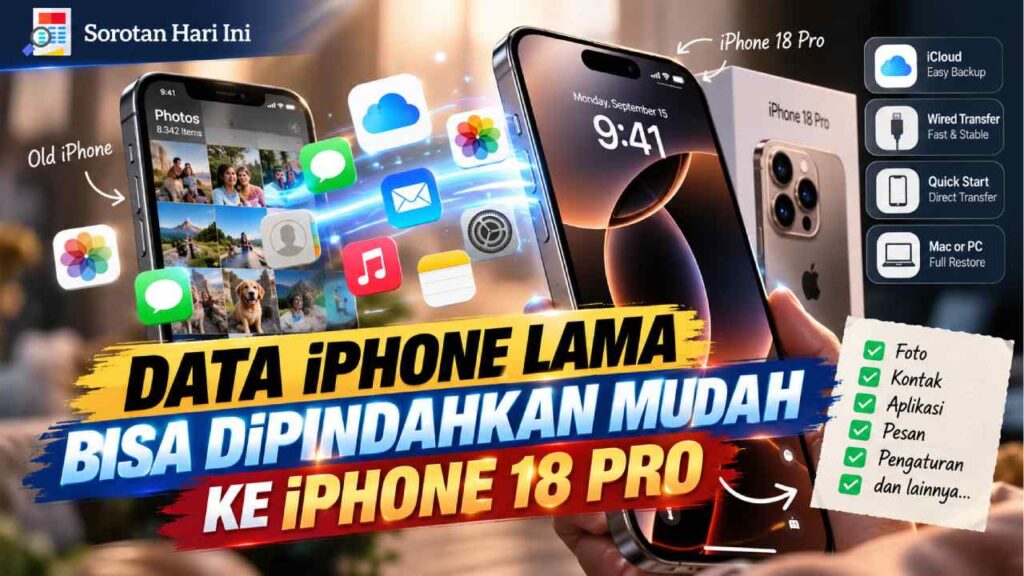 Data iPhone Lama Bisa Dipindahkan Mudah ke iPhone 18 Pro