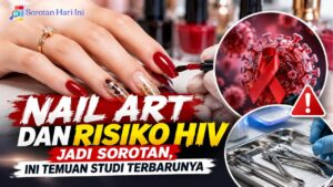 Nail Art dan Risiko HIV Jadi Sorotan, Ini Temuan Studi Terbarunya
